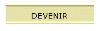 DEVENIR